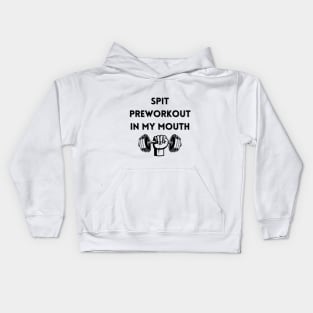 spit preworkout in my mouth Kids Hoodie